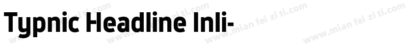 Typnic Headline Inli字体转换